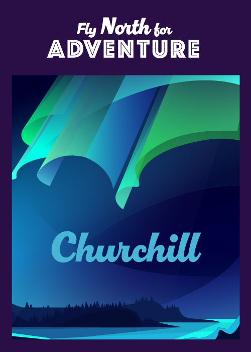 Fly North for Adventure - Churchill